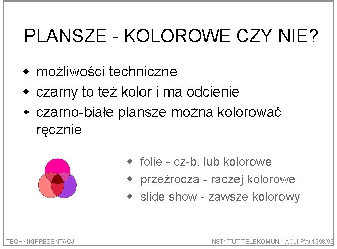 PLANSZE - KOLOROWE CZY NIE? w możliwości techniczne w czarny to też kolor i