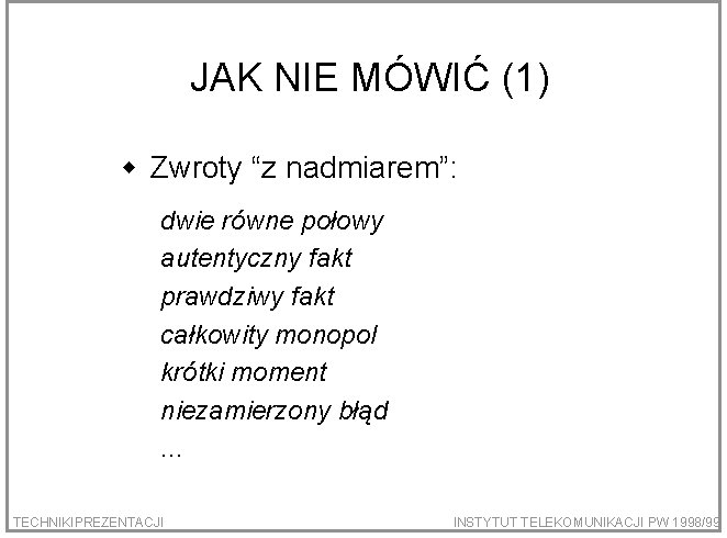 JAK NIE MÓWIĆ (1) w Zwroty “z nadmiarem”: dwie równe połowy autentyczny fakt prawdziwy