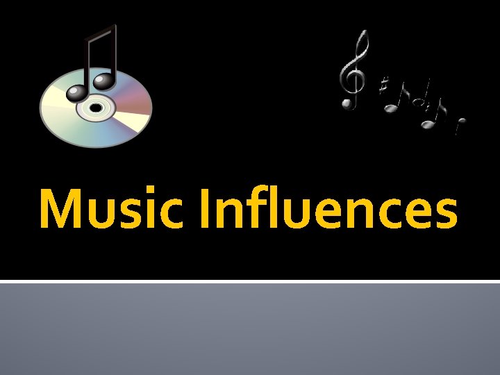 Music Influences 