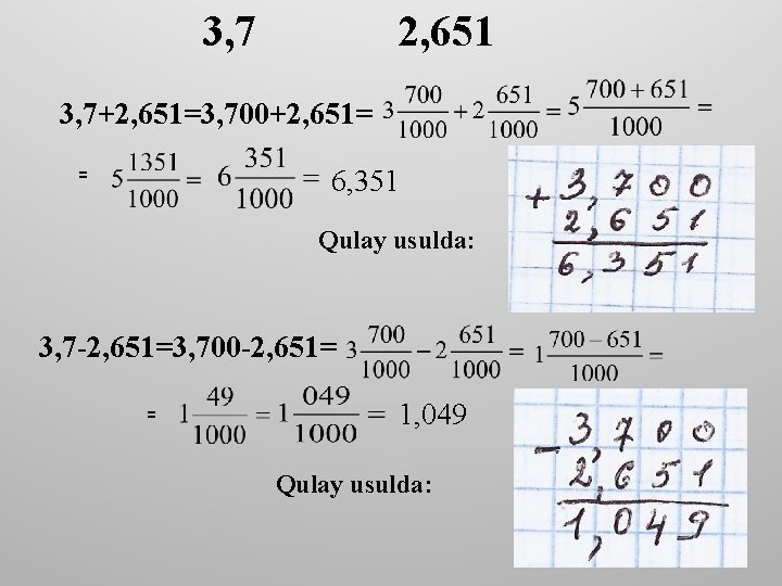 3, 7 2, 651 3, 7+2, 651=3, 700+2, 651= = 6, 351 Qulay usulda: