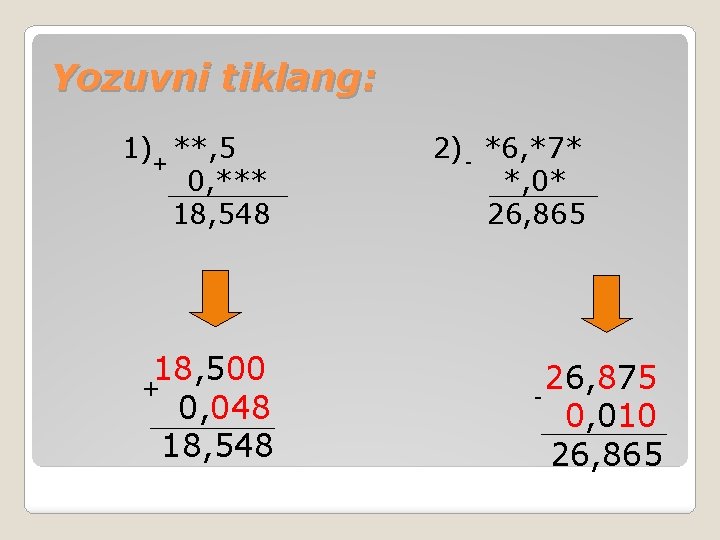 Yozuvni tiklang: 1)+ **, 5 0, *** 18, 548 18, 500 + 0, 048