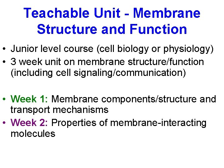Teachable Unit - Membrane Structure and Function • Junior level course (cell biology or
