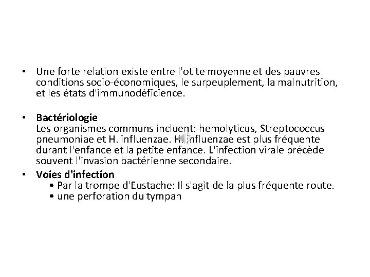  • Une forte relation existe entre l'otite moyenne et des pauvres conditions socio-économiques,