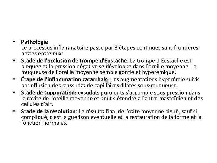  • Pathologie Le processus inflammatoire passe par 3 étapes continues sans frontières nettes