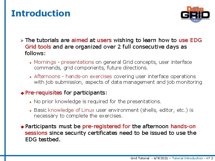 Introduction Ø The tutorials are aimed at users wishing to learn how to use