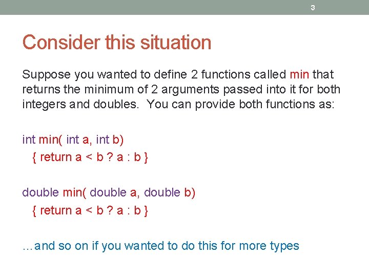 3 Consider this situation Suppose you wanted to define 2 functions called min that