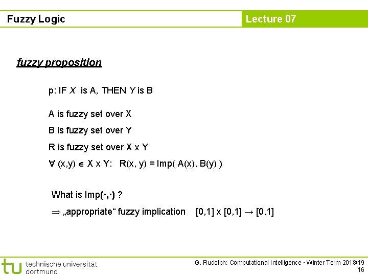 Fuzzy Logic Lecture 07 fuzzy proposition p: IF X is A, THEN Y is