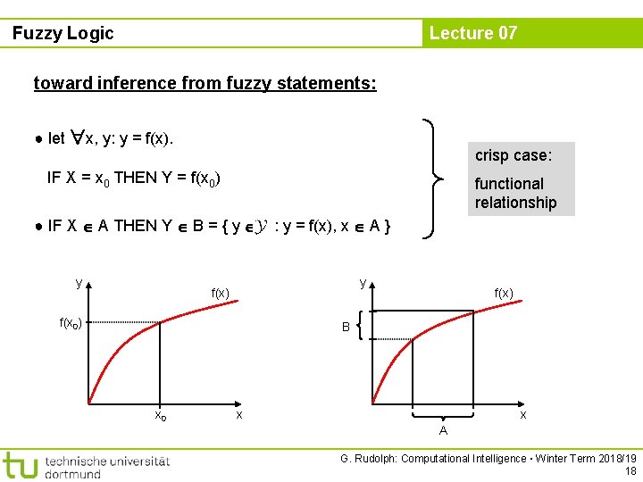 Fuzzy Logic Lecture 07 toward inference from fuzzy statements: ● let x, y: y