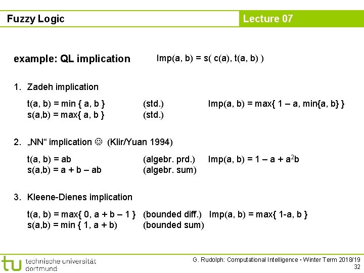 Fuzzy Logic example: QL implication Lecture 07 Imp(a, b) = s( c(a), t(a, b)