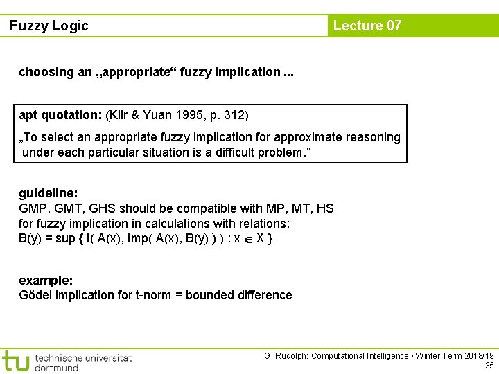 Fuzzy Logic Lecture 07 choosing an „appropriate“ fuzzy implication. . . apt quotation: (Klir