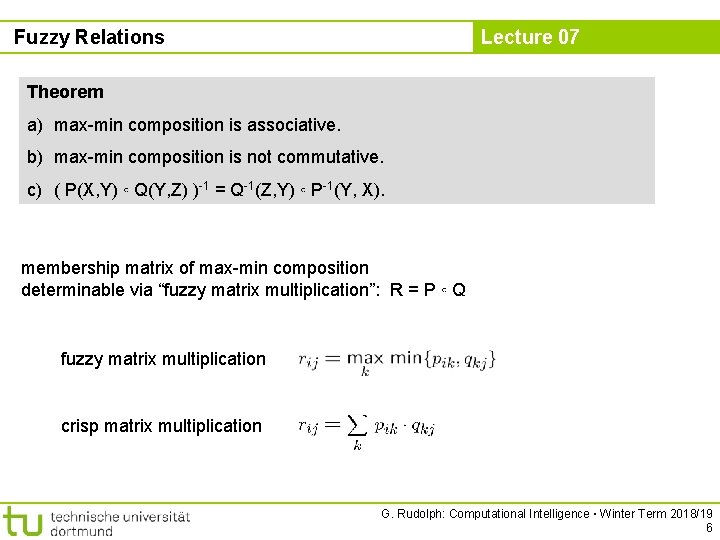 Fuzzy Relations Lecture 07 Theorem a) max-min composition is associative. b) max-min composition is