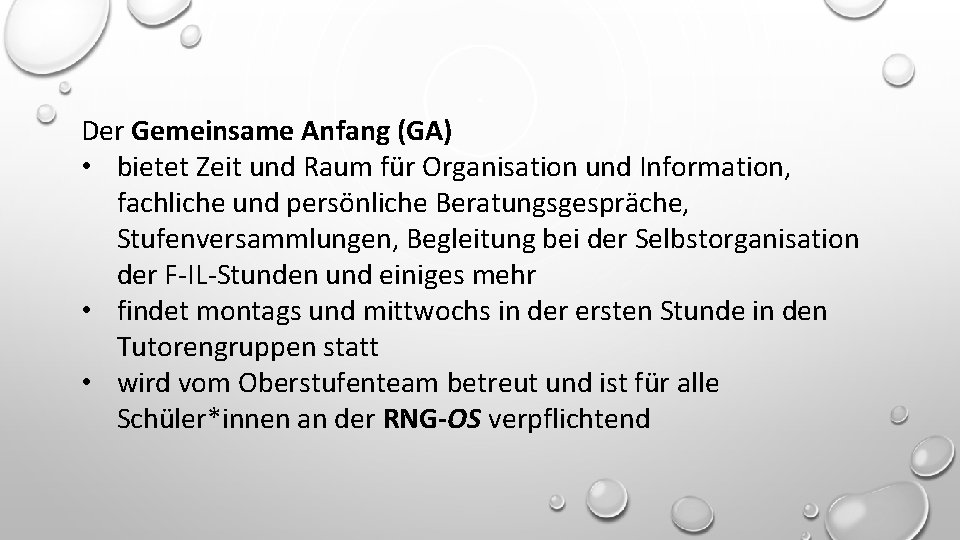 Der Gemeinsame Anfang (GA) • bietet Zeit und Raum für Organisation und Information, fachliche