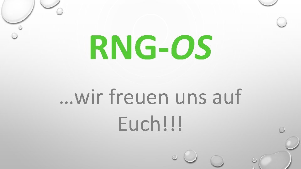 RNG-OS …wir freuen uns auf Euch!!! 