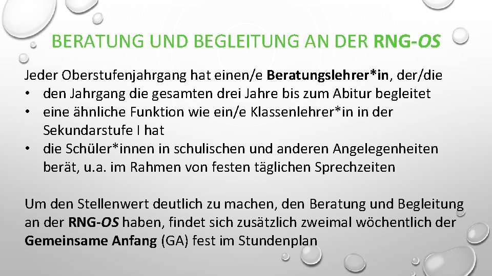 BERATUNG UND BEGLEITUNG AN DER RNG-OS Jeder Oberstufenjahrgang hat einen/e Beratungslehrer*in, der/die • den