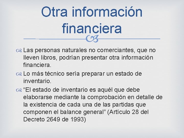 Otra información financiera Las personas naturales no comerciantes, que no lleven libros, podrían presentar