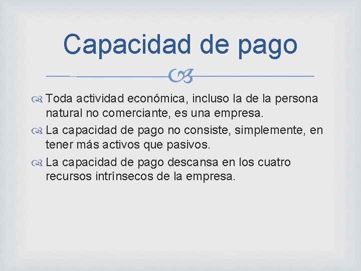 Capacidad de pago Toda actividad económica, incluso la de la persona natural no comerciante,