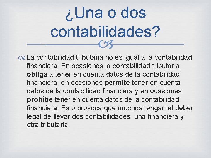 ¿Una o dos contabilidades? La contabilidad tributaria no es igual a la contabilidad financiera.