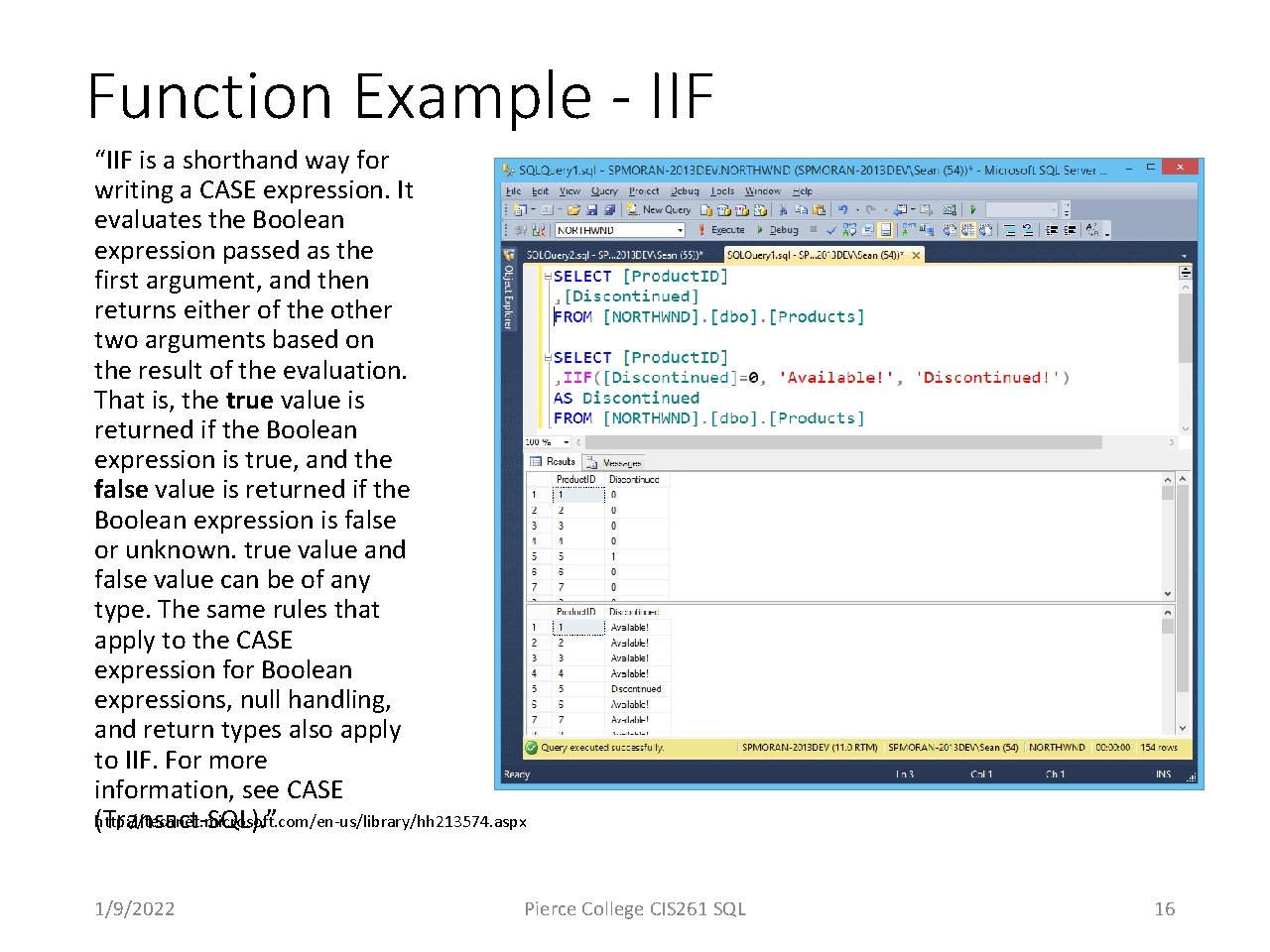 Function Example - IIF “IIF is a shorthand way for writing a CASE expression.