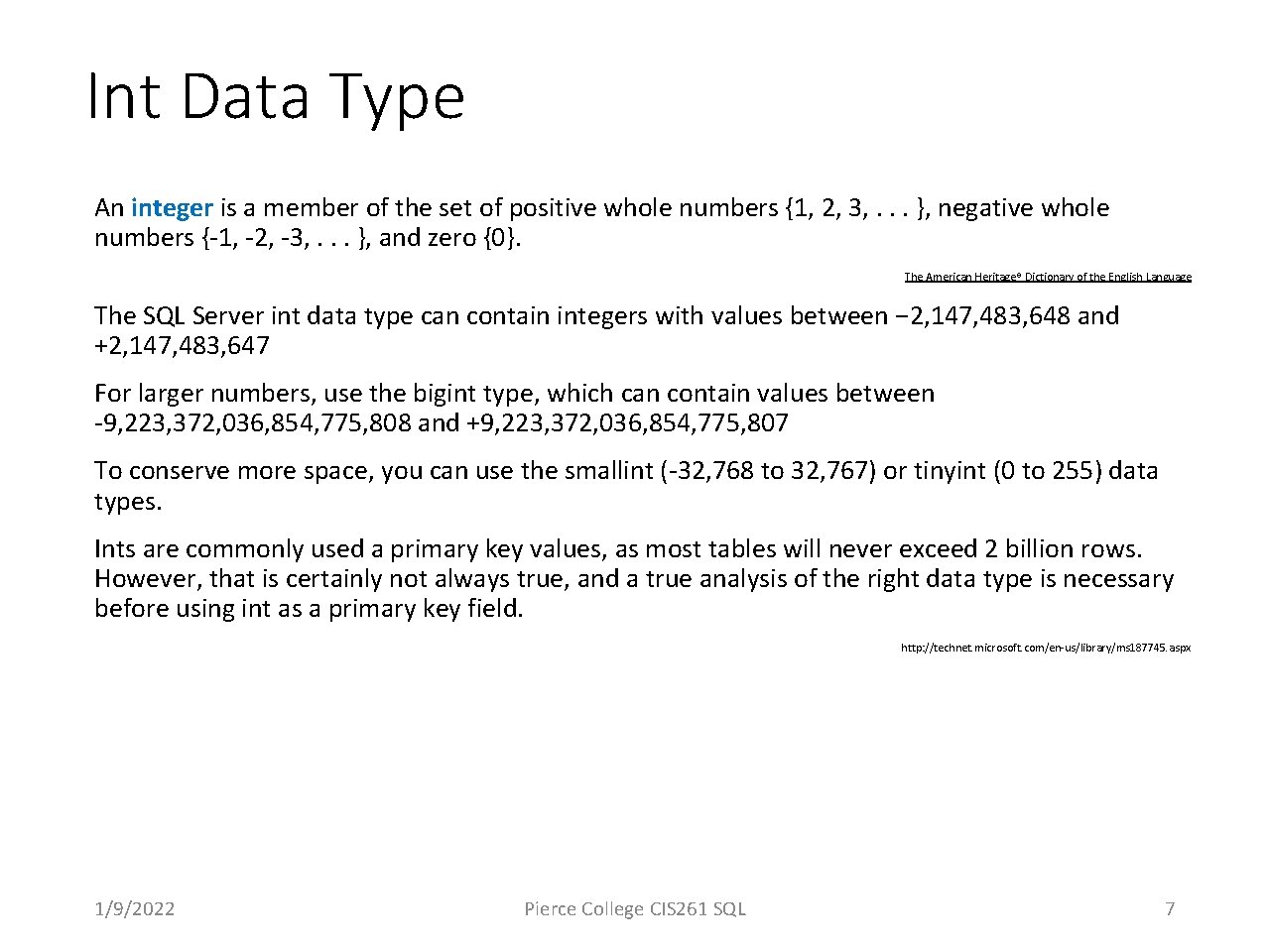 Int Data Type An integer is a member of the set of positive whole