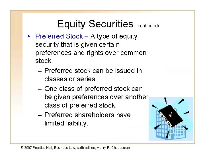 Equity Securities (continued) • Preferred Stock – A type of equity security that is