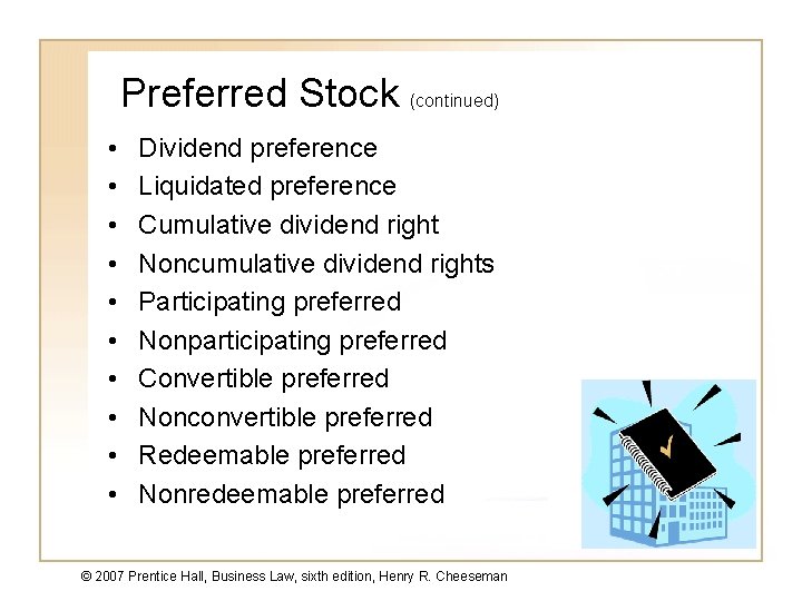 Preferred Stock (continued) • • • Dividend preference Liquidated preference Cumulative dividend right Noncumulative
