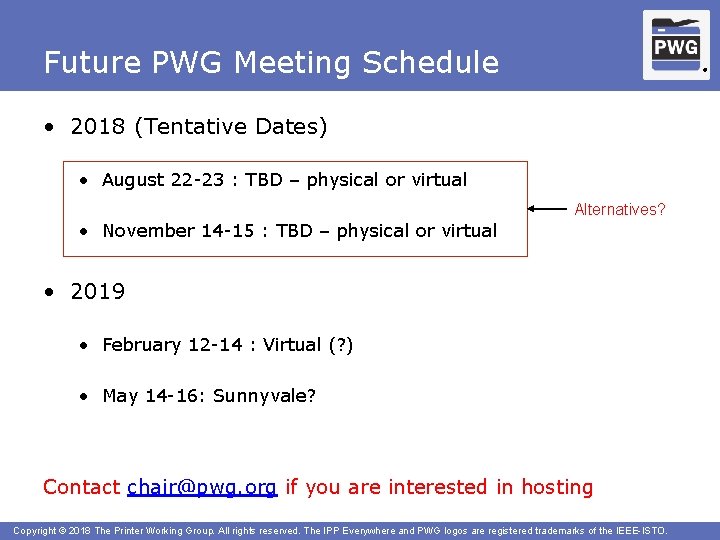 Future PWG Meeting Schedule ® • 2018 (Tentative Dates) • August 22 -23 :