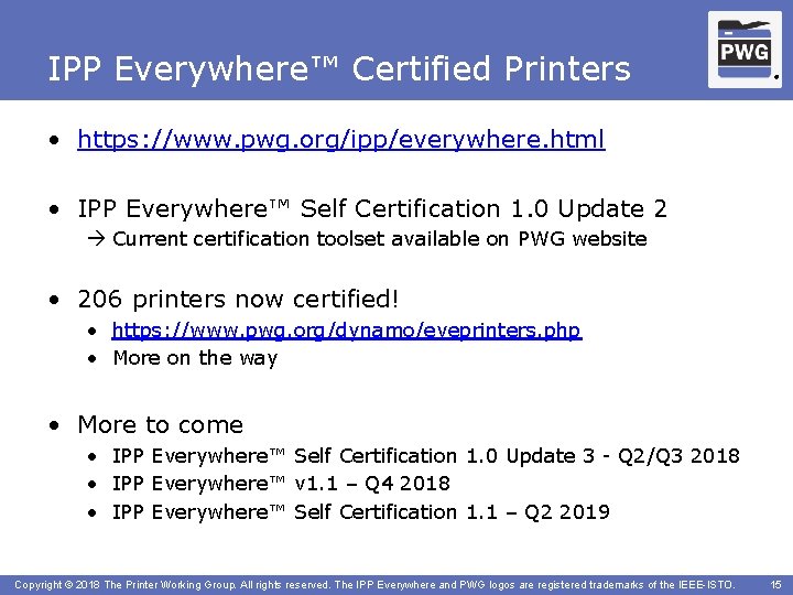 IPP Everywhere™ Certified Printers ® • https: //www. pwg. org/ipp/everywhere. html • IPP Everywhere™