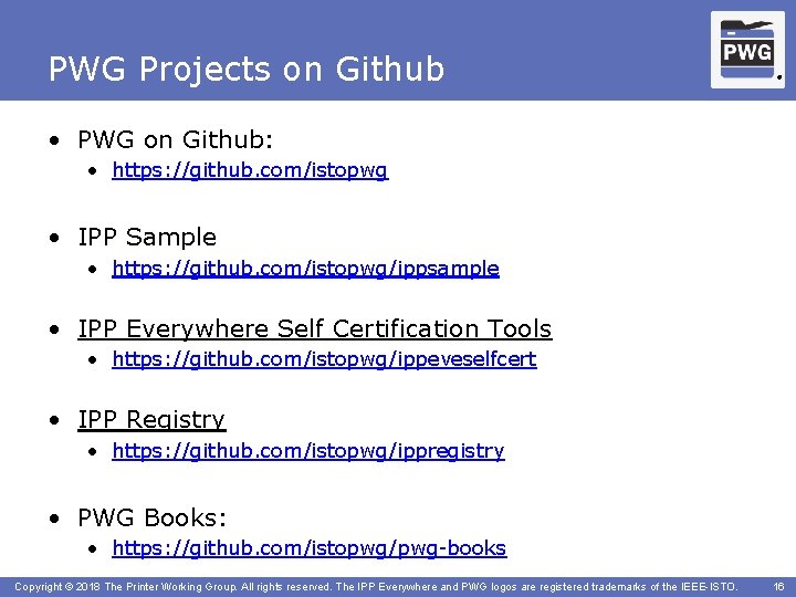 PWG Projects on Github ® • PWG on Github: • https: //github. com/istopwg •