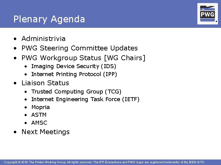 Plenary Agenda • Administrivia • PWG Steering Committee Updates • PWG Workgroup Status [WG