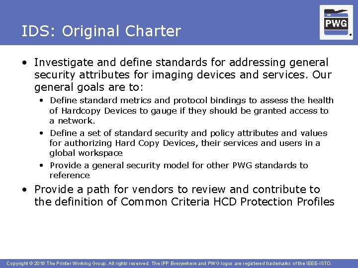 IDS: Original Charter • Investigate and define standards for addressing general security attributes for