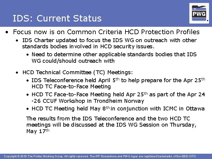 IDS: Current Status • Focus now is on Common Criteria HCD Protection Profiles •