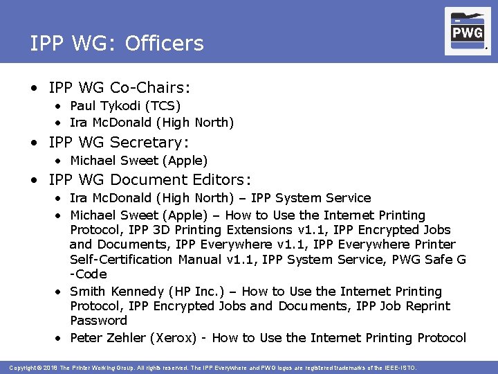 IPP WG: Officers • IPP WG Co-Chairs: • Paul Tykodi (TCS) • Ira Mc.