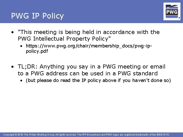 PWG IP Policy • "This meeting is being held in accordance with the PWG