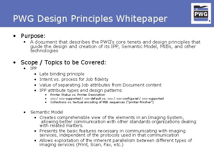 PWG Design Principles Whitepaper • Purpose: • A document that describes the PWG's core