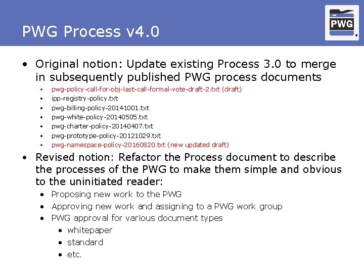 PWG Process v 4. 0 • Original notion: Update existing Process 3. 0 to