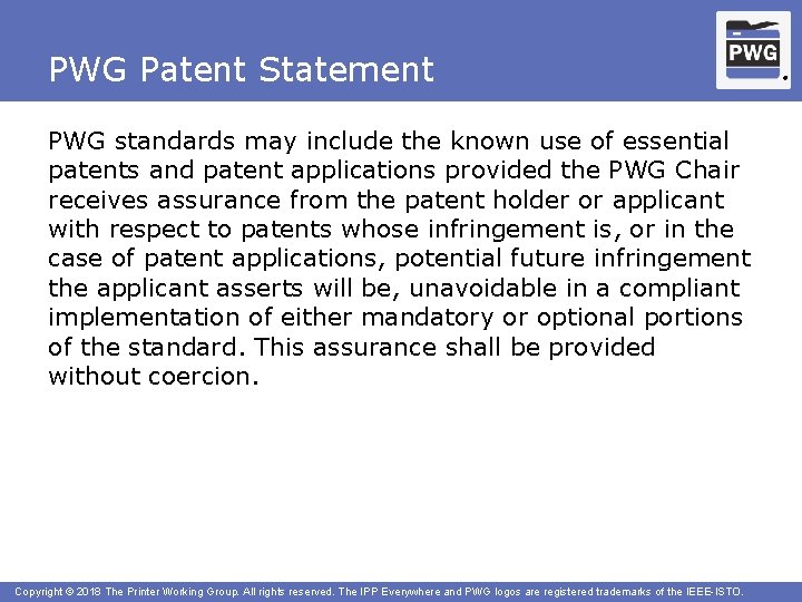 PWG Patent Statement PWG standards may include the known use of essential patents and