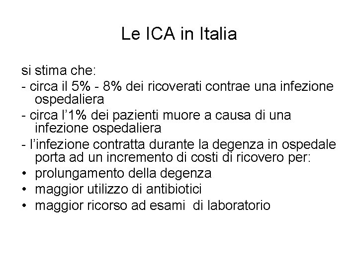 Le ICA in Italia si stima che: - circa il 5% - 8% dei