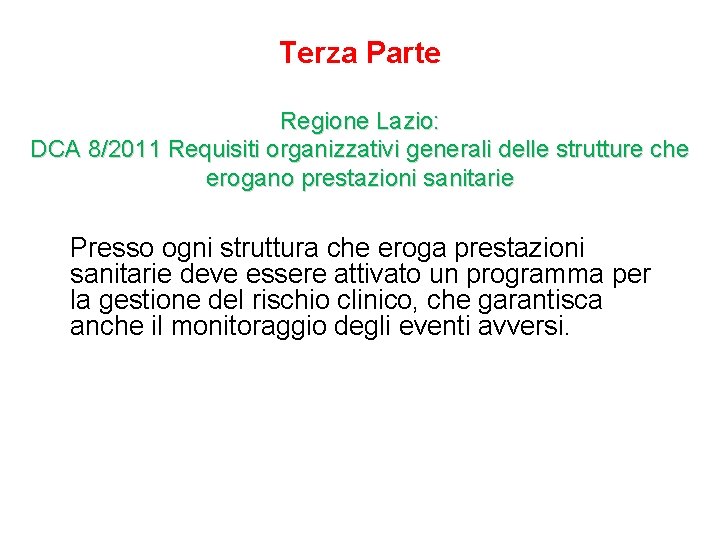 Terza Parte Regione Lazio: DCA 8/2011 Requisiti organizzativi generali delle strutture che erogano prestazioni
