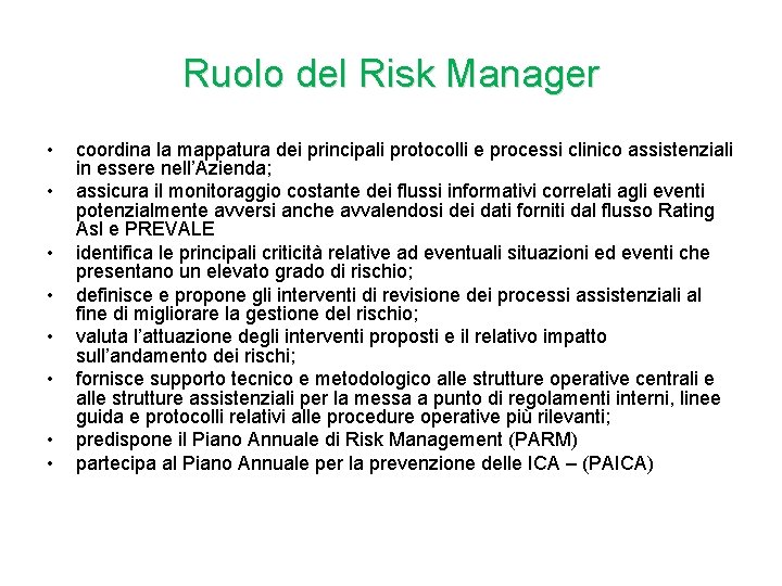 Ruolo del Risk Manager • • coordina la mappatura dei principali protocolli e processi