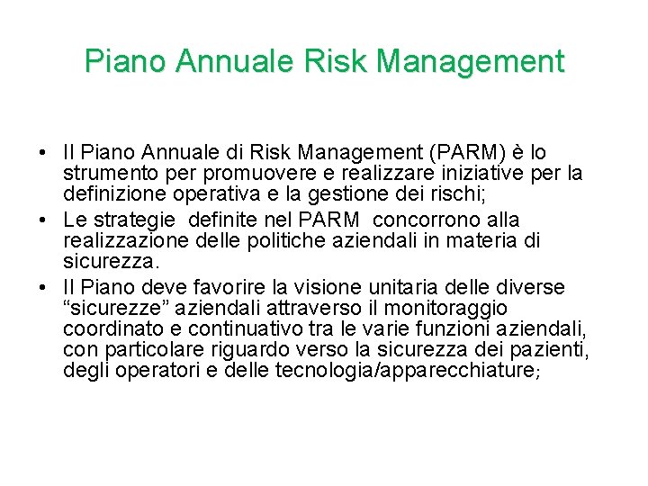 Piano Annuale Risk Management • Il Piano Annuale di Risk Management (PARM) è lo