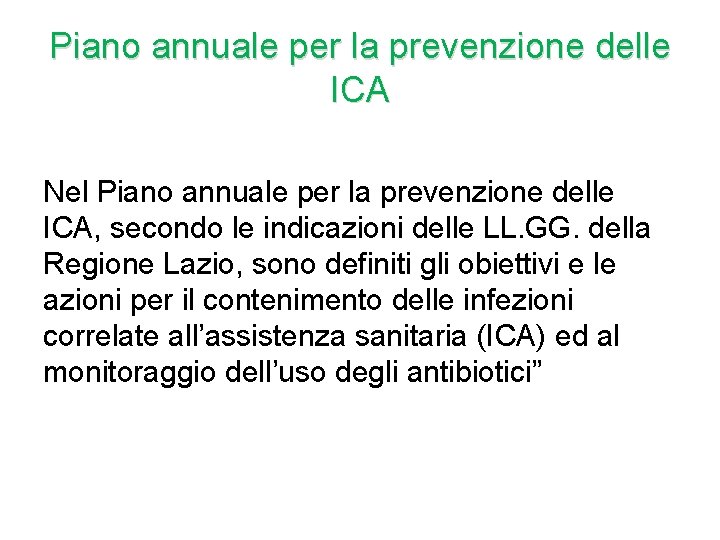 Piano annuale per la prevenzione delle ICA Nel Piano annuale per la prevenzione delle