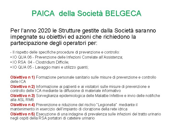 PAICA della Società BELGECA Per l’anno 2020 le Strutture gestite dalla Società saranno impegnate