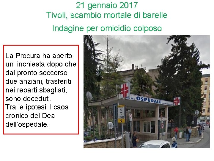 21 gennaio 2017 Tivoli, scambio mortale di barelle Indagine per omicidio colposo La Procura