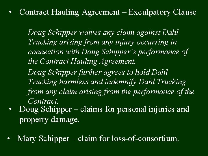  • Contract Hauling Agreement – Exculpatory Clause Doug Schipper waives any claim against