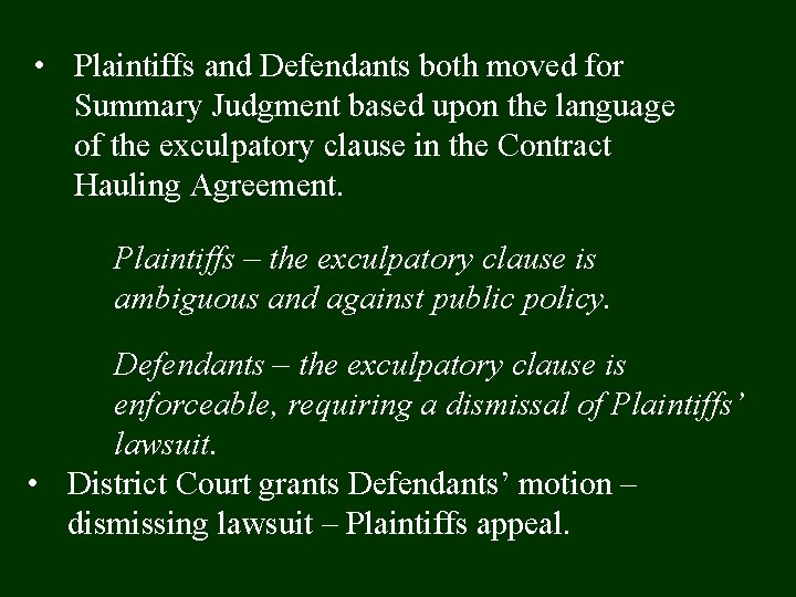  • Plaintiffs and Defendants both moved for Summary Judgment based upon the language