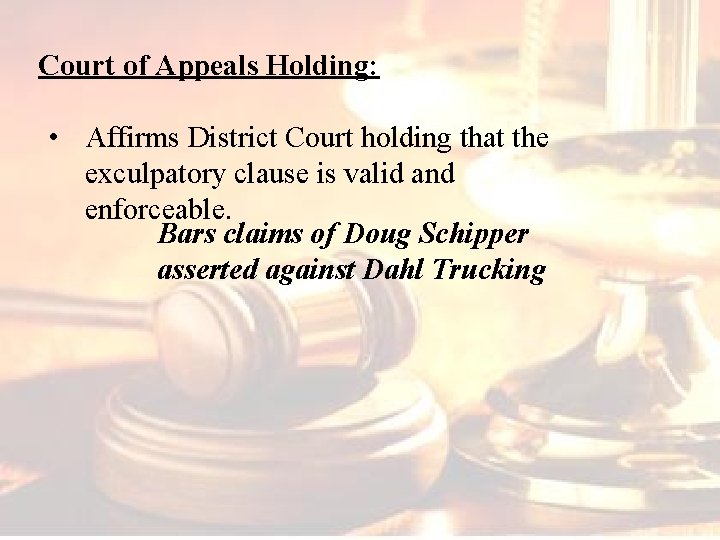 Court of Appeals Holding: • Affirms District Court holding that the exculpatory clause is