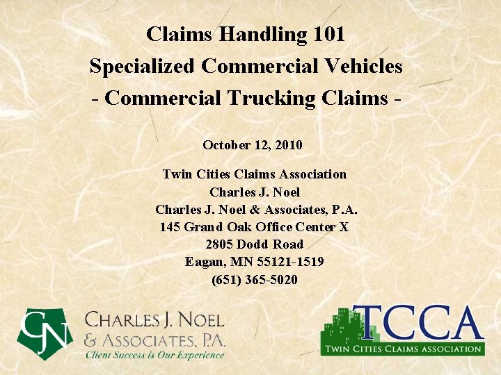 Claims Handling 101 Specialized Commercial Vehicles - Commercial Trucking Claims October 12, 2010 Twin