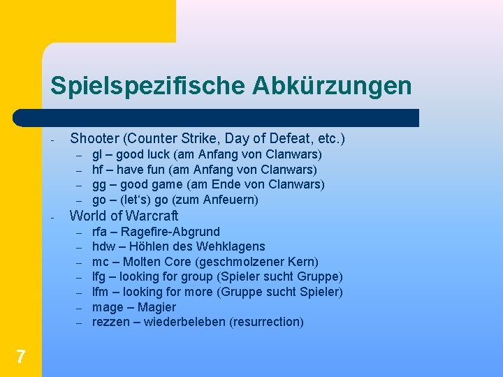 Spielspezifische Abkürzungen - Shooter (Counter Strike, Day of Defeat, etc. ) – – -