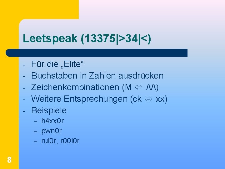 Leetspeak (13375|>34|<) - Für die „Elite“ Buchstaben in Zahlen ausdrücken Zeichenkombinationen (M //) Weitere