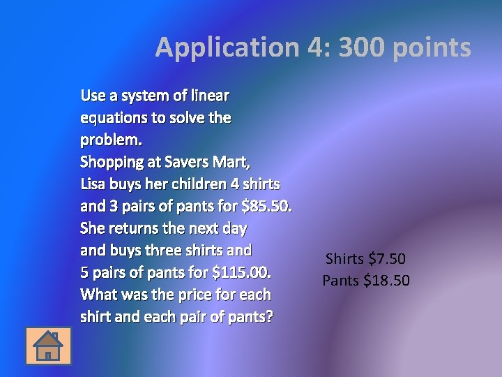 Application 4: 300 points Use a system of linear equations to solve the problem.